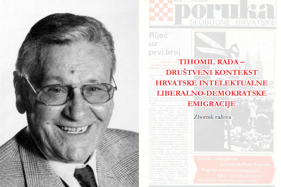 Tihomil Rađa, zaboravu otrgnut velikan hrvatske emigracije i domovine.